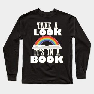 Take A Look It's In A Book Long Sleeve T-Shirt